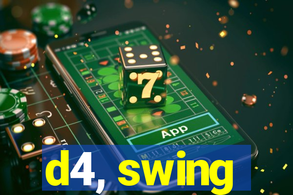 d4, swing